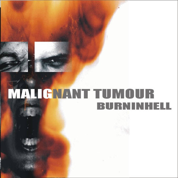 Malignant Tumour – Burninhell (2005)