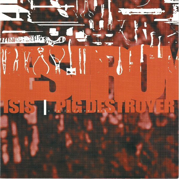 Pig Destroyer / Isis – Split 7″ (2000)