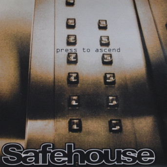 Safehouse – Press To Ascend (2003)