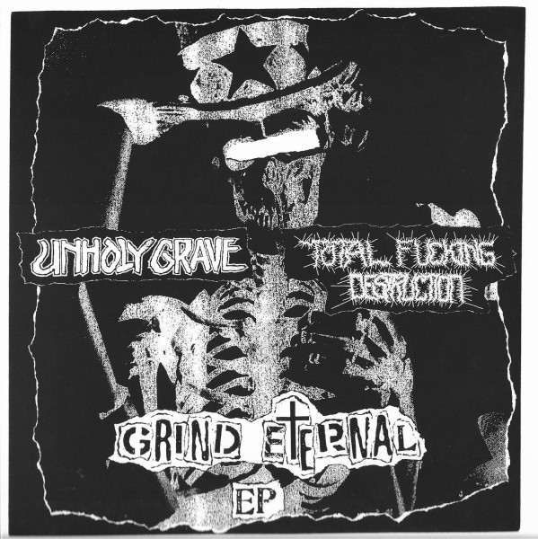 Unholy Grave / Total Fucking Destruction – Split 7″ (2009)