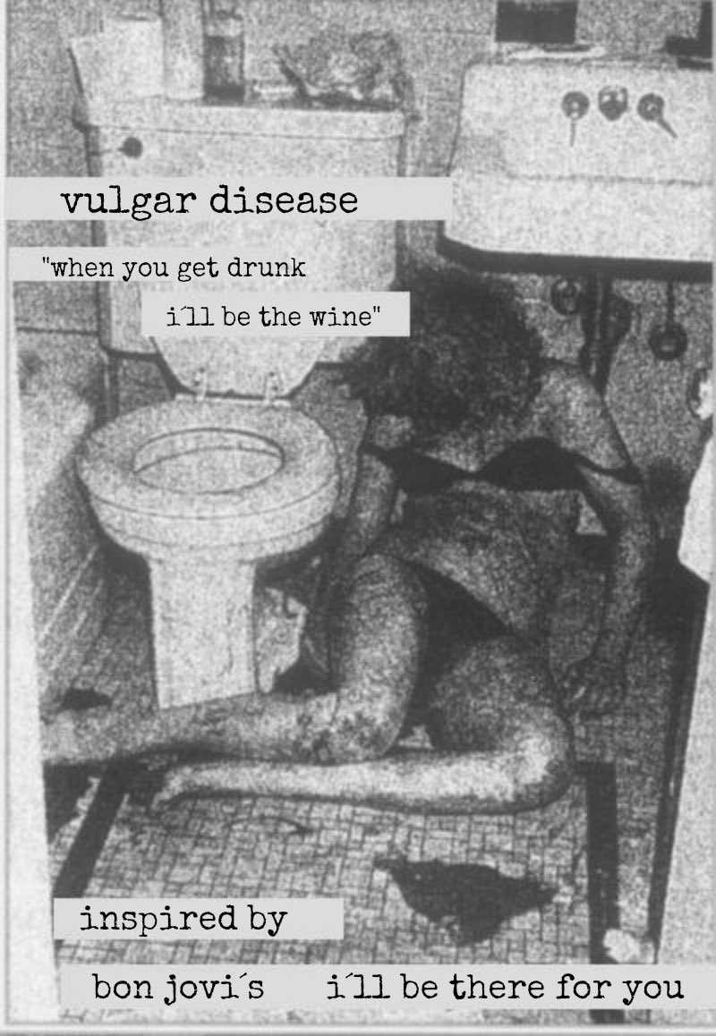 Vulgar Disease – When You Get Drunk I’ll Be The Wine (2014)